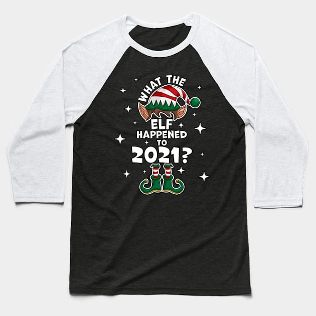 What the Elf Happened to 2021 ? - Funny Christmas 2021 Elf Baseball T-Shirt by OrangeMonkeyArt